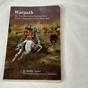 Warpath : The True Story of the Fighting Sioux by Stanley Vestal (1984) SC